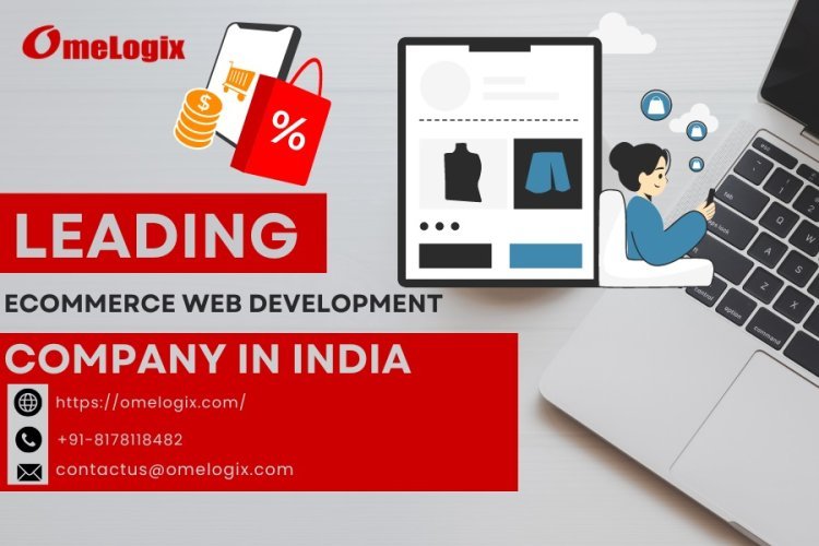 Leading Ecommerce Web Development Company in India