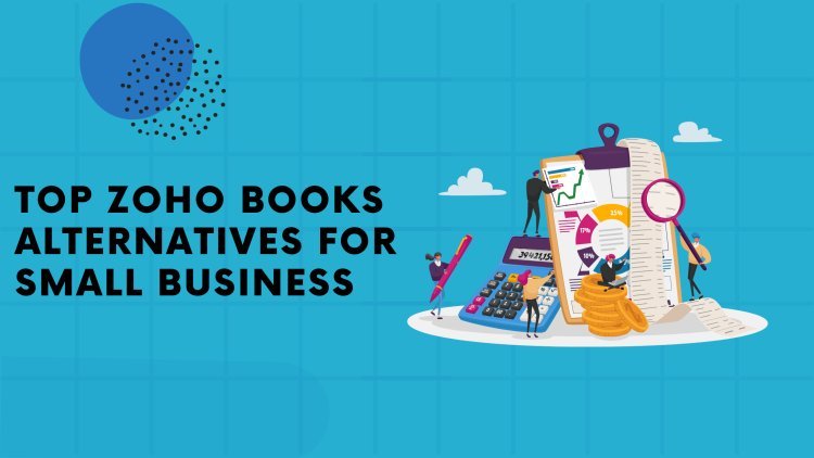 Top Zoho Books Alternatives for Small Business