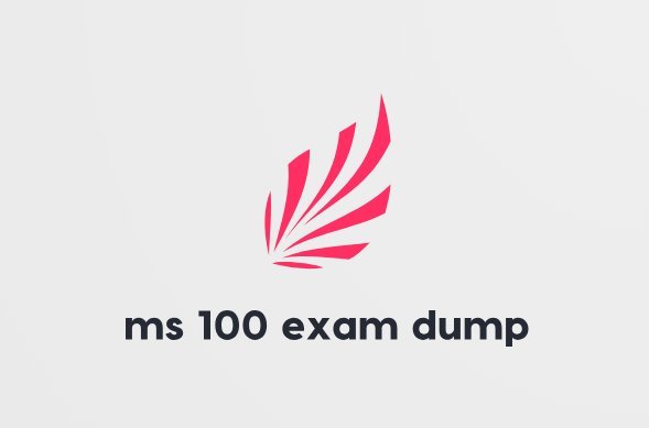 How MS 100 Exam Dumps Can Ensure You Pass on First Try