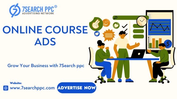 Top Strategies for Online Course Ads in Education Campaigns