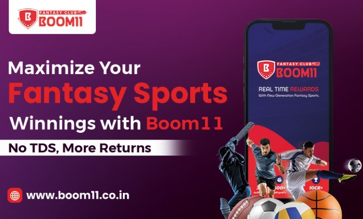 Maximize Your Fantasy Sports Winnings with Boom11: No TDS, More Returns