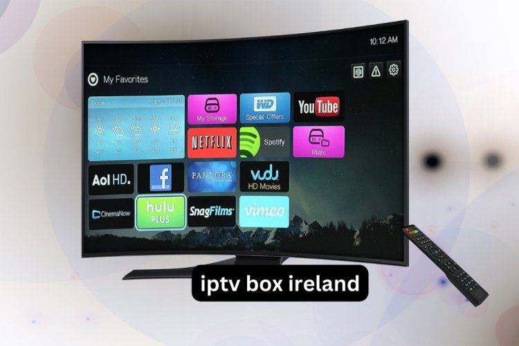 The Ultimate Guide to IPTV Boxes in Ireland