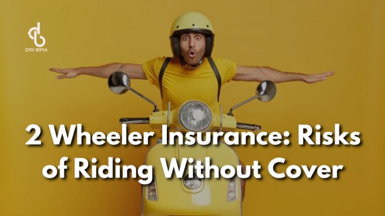 2 Wheeler Insurance: Risks of Riding Without Cover