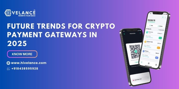 How Crypto Payment Gateways Are Shaping the Future of E-Commerce in 2025