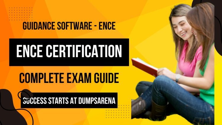 How DumpsArena Prepares for ENCE Certification Exams?