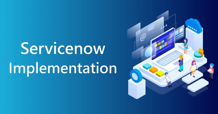 How to Plan a Seamless ServiceNow Implementation Project