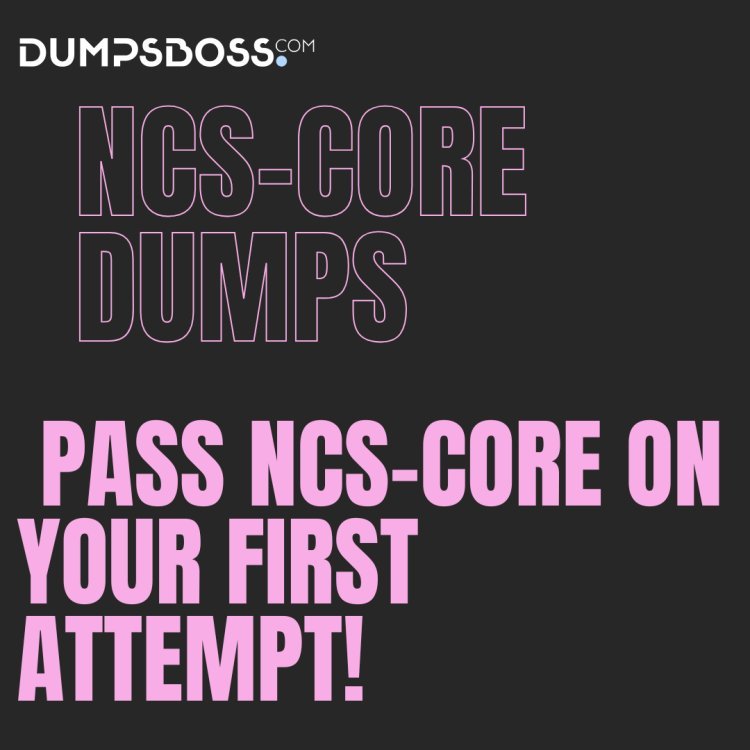 Dumpsboss NCS-Core Dumps: Your Ultimate Study Tool