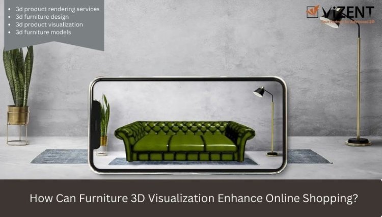 How Can Furniture 3D Visualization Enhance Online Shopping?