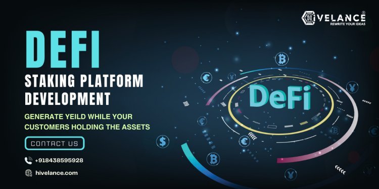 DeFi Staking Platform Development : Earn Passive Income with Blockchain Technology