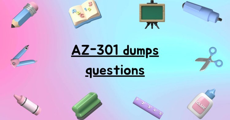 DumpsArena AZ-301 Dumps Questions – Perfect for Quick Prep