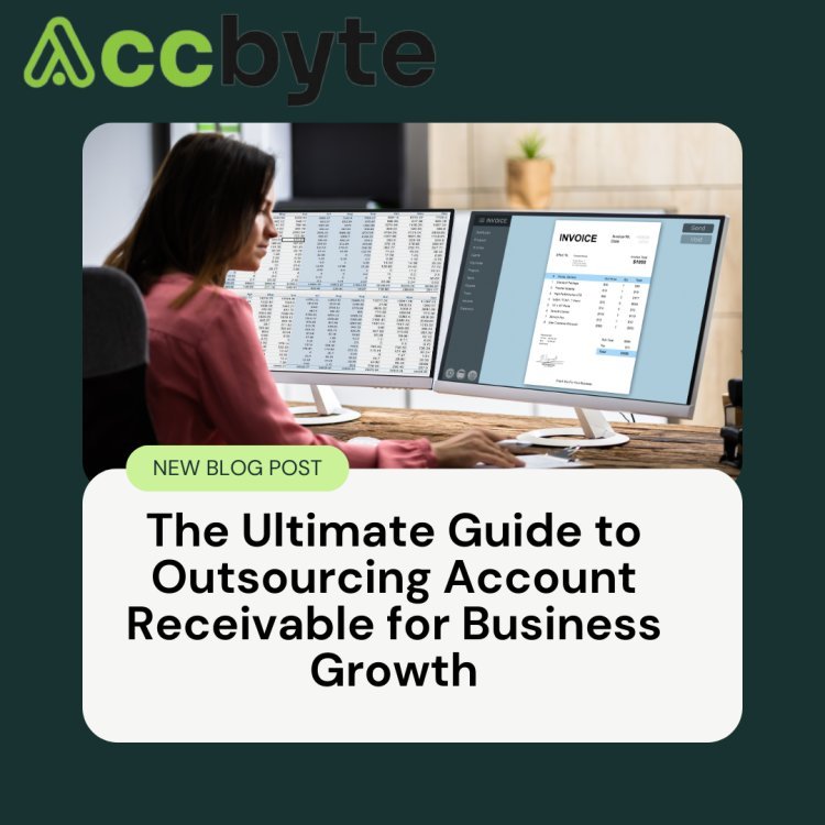 The Ultimate Guide to Outsourcing Account Receivable for Business Growth