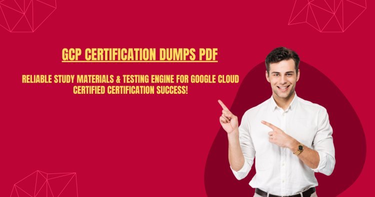 GCP Certification Dumps PDF  Your Key to Google Cloud Success with DumpsArena