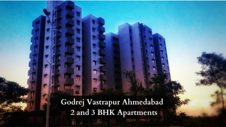 Godrej Vastrapur Ahmedabad | 2 and 3 BHK Apartments