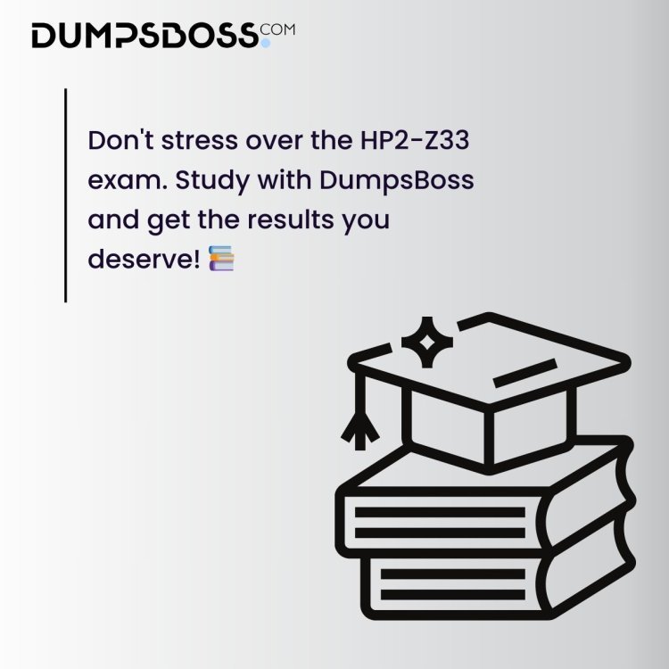 HP2-Z33 Dumps PDF – Instant Download from DumpsBoss