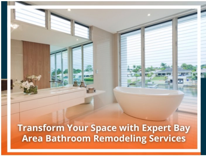 Bay Area Bathroom Remodeling Services – Expert Solutions