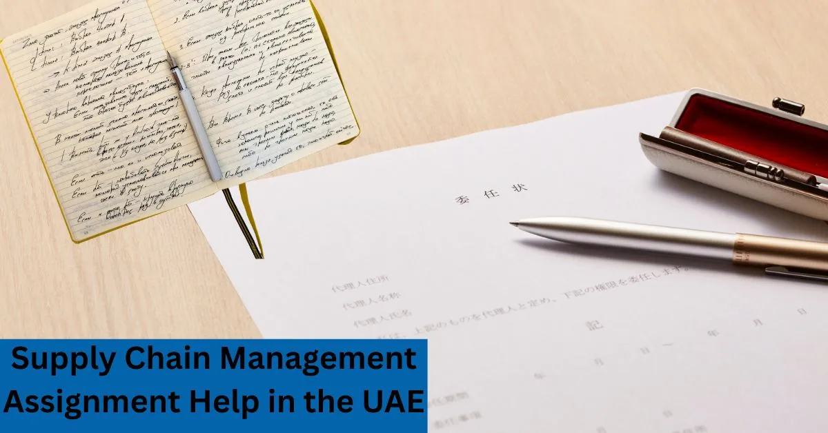 Supply Chain Management Assignment Help UAE – Expert Academic Support for Students