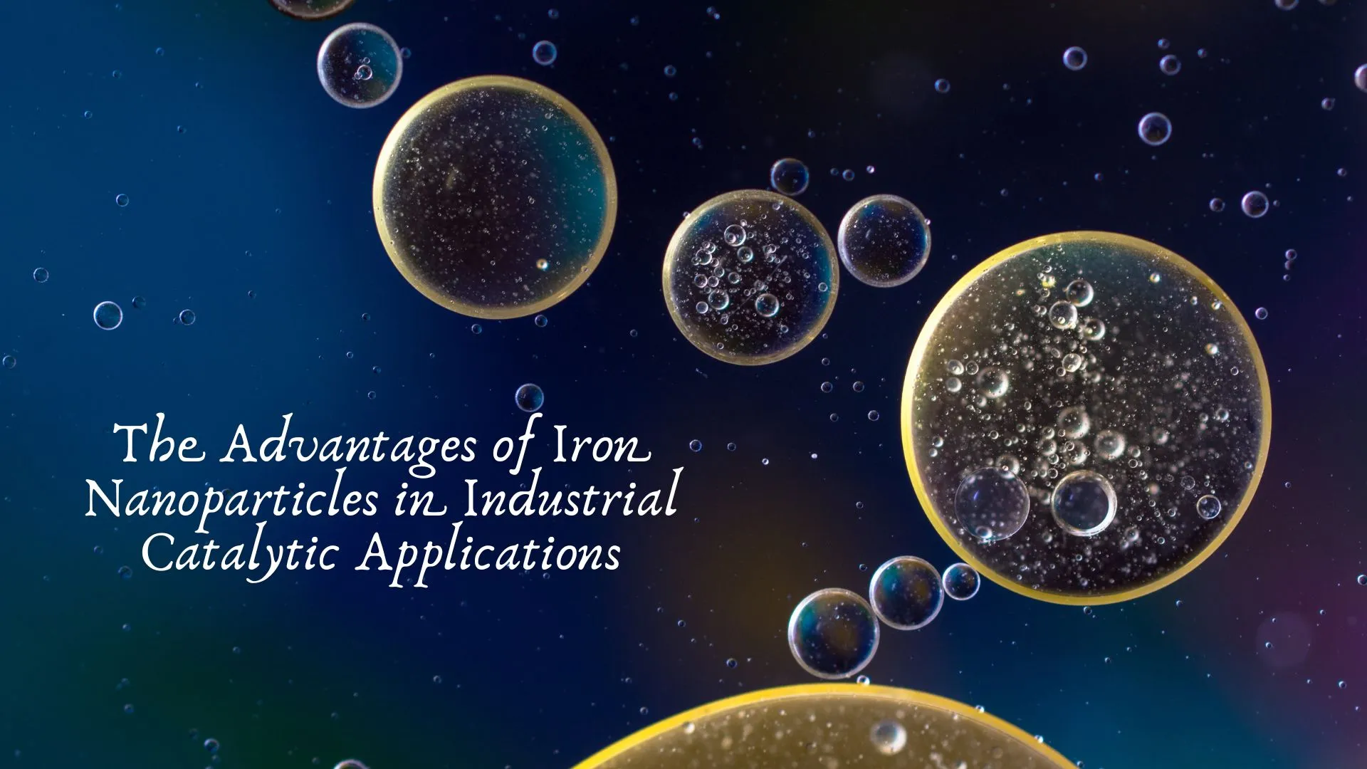 The Advantages of Iron Nanoparticles in Industrial Catalytic Applications